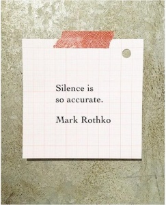 Silence quote Rothko